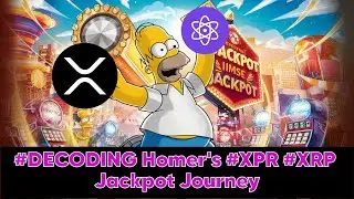 #DECODING Homer's #XPR #XRP PROTONJackpot Journey