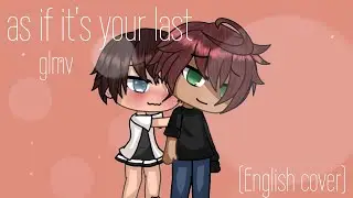 As if its your last || English cover || part two