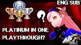 Guide: All Trophies 100% & How to Achieve Them  - English Sub - Persona 5 Royal (P5R)