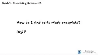 28 LinkedIn Questions - LinkedIn Prospecting Question #7