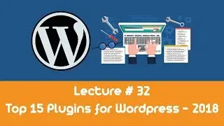 Wordpress Complete Course Tutorials 32 - Top 15 Essential Plugins for Wordpress