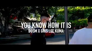 You Know How It Is - @DOSM ft. @GRISLEEKUMA (PROD. alcalovely)