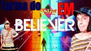 Turma do chaves em Believer do Imagine Dragons