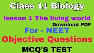 CLASS 11 BIOLOGY LESSON 1 THE LIVING WORLD OBJECTIVE QUESTIONS MCQ'S TEST