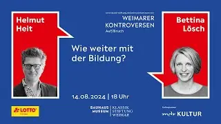 Weimarer Kontroverse: Wie weiter mit der Bildung? Mit Bettina Lösch & Helmut Heit