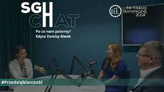 SGcHat #4 Przedsiębiorczość: Po co nam patenty?
