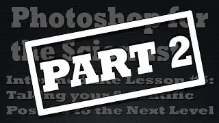 Taking your Scientific Posters to the Next Level with Photoshop (Part 2)