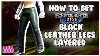 How to get Black Leather Legs Layered Armor Monster Hunter Rise