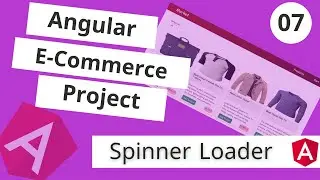 E-Commerce Angular Project | انتظار عند التحميل : Make Spinner with Requests In Angular [Arabic]