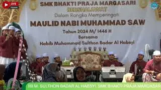 CERAMAH HABIB SULTON BADAR AL HABSYI - MAULID NABI MUHAMMAD SAW - SMK BHAKTI PRAJA MARGASARI TH 2024