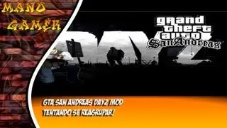 GTA San Andreas Dayz Mod - Tentando se reagrupar!