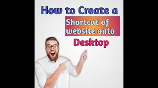 How to create a website shortcut on your desktop | Technical Tips