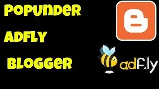 How do Add POPUNDER Ads in BLOGGER and make money | ADFLY