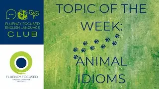 Topic of The Week: Animal Idioms