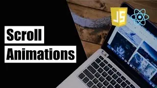 How to Setup Scroll Animations with JavaScript (and React)