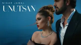 Nigar Jamal — Unutsan (Rəsmi Musiqi Videosu)
