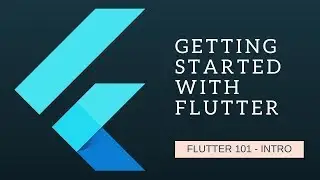 1. Flutter 101 | Getting Started with Flutter | Setup