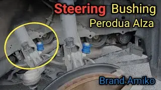 Tukar Steering bush Alza