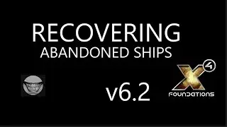 X4 FOUNDATIONS Recover Abandoned Ships Two Ways