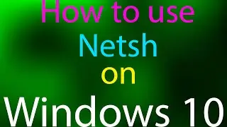 how to use netsh on windows 10 pro