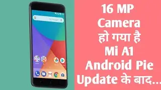 Mi A1 Android pie update after camera change | mi a1 camera 16mp after android pie update | DG