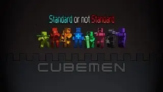 standard or not standard : cubemen
