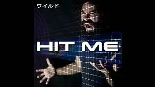 ワイルド - Hit Me - Extended