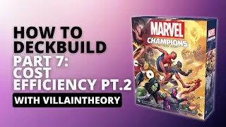 Marvel Champions How to Deckbuild Series Part 7: Bang for Your Buck Pt. 2