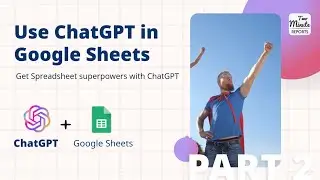 ChatGPT in Google Sheets - Data Cleaning and Creative writing from Cells (Part 2)