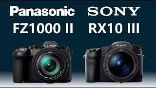 Panasonic LUMIX FZ1000 II vs Sony Cyber-shot RX10 III