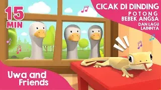 Cicak di Dinding, Potong Bebek Angsa, dan Lagu Lainnya - 15 Menit Lagu Anak Indonesia
