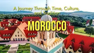 Morocco A Journey Through Time, Culture, and Tradition 