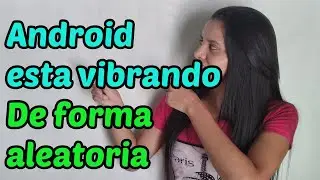 Cómo arreglar Android esta vibrando de forma aleatoria