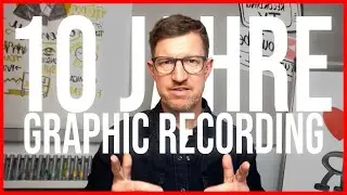 10 JAHRE GRAPHIC RECORDING: Meine Top 10 Learnings