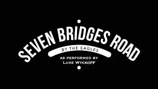 Seven Bridges Road - Remix by Luke Wyckoff