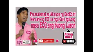 Pasasalamat sa Aksiyon ng DepEd at Mensahe ng TDC sa mga Guro ngayong nasa ECQ ang buong Luzon