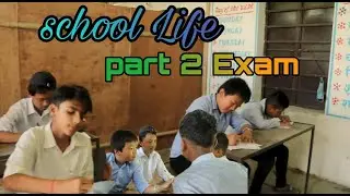 School Life Part- 2 Exam | Som Limbu