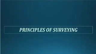 SURVEYING CLASS 2 || PRINCIPLES OF SURVEYING