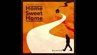 MUROZO- Home Sweet Home