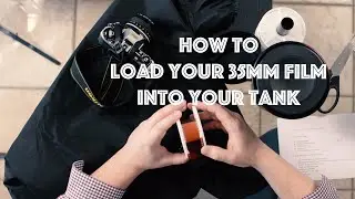 How To Load Your 35mm Film Into A Development Tank (Paterson Tank)