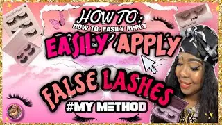 How To: Easily Apply False Lashes |My Method 