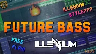 [FREE FLP] ILLENIUM STYLE FUTURE BASS FLP!!! - FB02 -