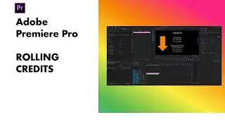HOW TO:  Rolling Credits in Premiere Pro