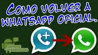 Cómo volver de Whatsapp+ a Whatsapp oficial