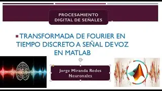 2. PDS TRANSFORMADA DE FOURIER EN TIEMPO DISCRETO Y MANEJO DE SEÑAL DE AUDIO