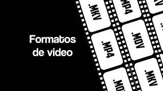 Formatos de Archivos de Video