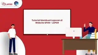 Cara Membuat Pengaduan / Pelaporan Pada Website SP4N - LAPOR