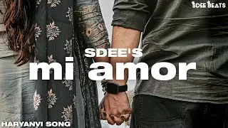 Mi Amor (Official Song) | SDEE | New Haryanvi Song 2022