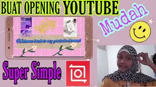 CARA MEMBUAT OPENING&INTRO YOUTUBE DI HP ANDROID||| BY DELA