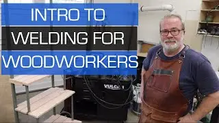 Learn To Weld for Wood Workers and what it takes to get started